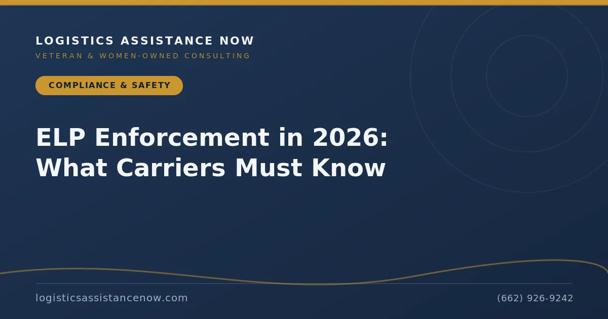 ELP Enforcement in 2026: What Carriers Must Know