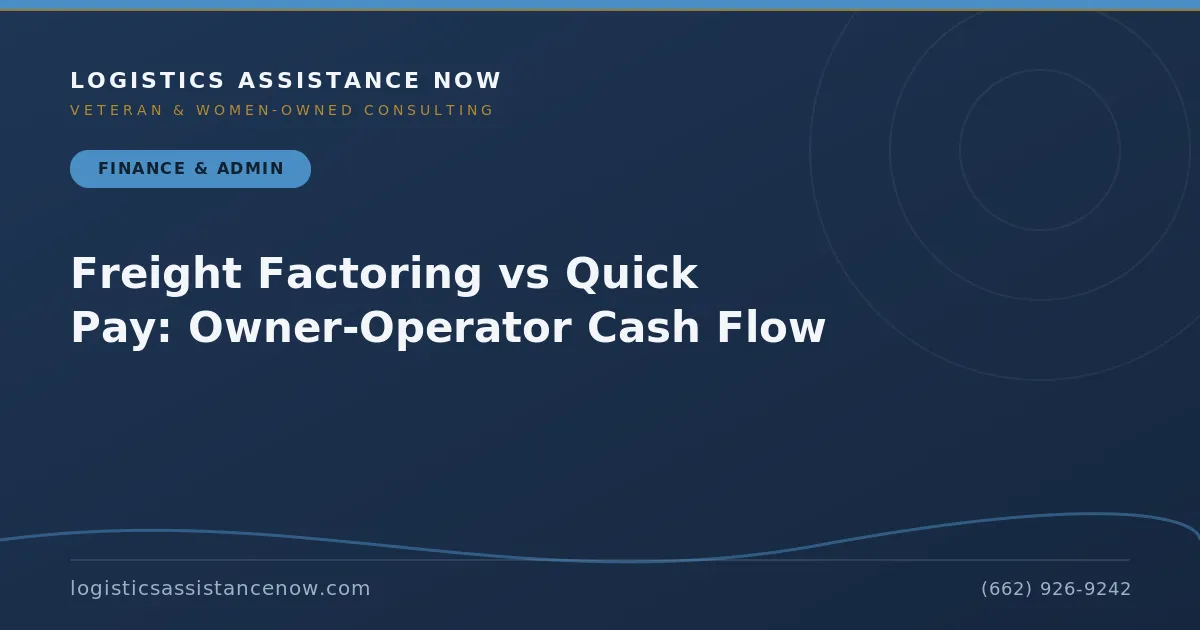 Freight Factoring vs Quick Pay: Owner-Operator Cash Flow