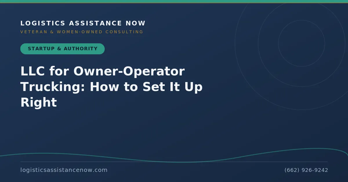 LLC for Owner-Operator Trucking: How to Set It Up Right